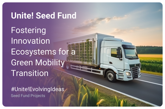 See larger image Promotiona image of the Unite! Seed Fund where you can see a truck and a text that reads "Fostering Innovation Ecosystems for a Green Mobility Transition".