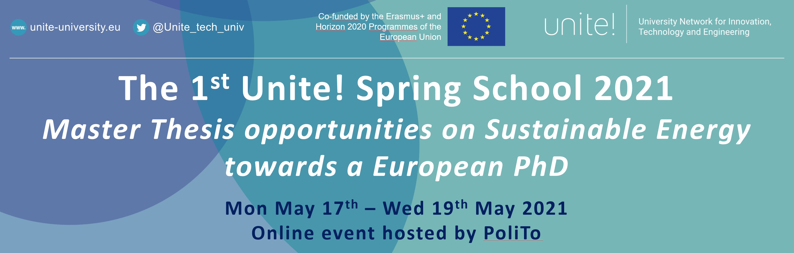 See larger image Promotional leaflet of the 1st Unite! Spring School 2021 and the Master Thesis opportunities on Sustainable Energy towards a European PhD