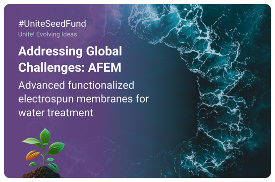See larger image Promotional image of the Unite! Seed Fund project for the AFEM Project (Advanced Functionalized Electrospun Membranes for water treatment) with a background image of ocean waves