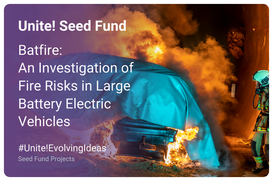 See larger image Promotional image of the Batfire a Unite! Research Initiative to Investigate Fire Risks in Large Battery Electric Vehicles with a background picture of a fireman extinguishing a fire in a vehicle