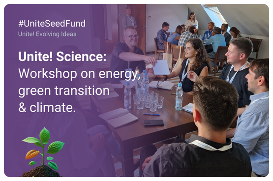 See larger image Promotional image of the Unite! Seed Fund with a text that reads "Unite! Science: Workshop on energy, green transition & climate."